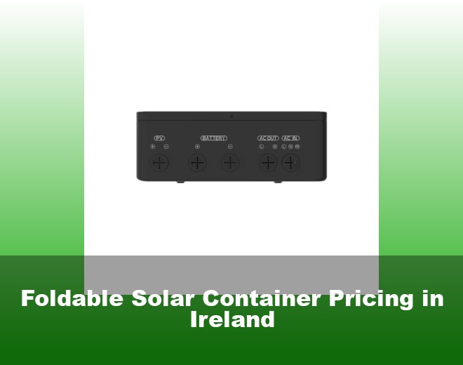 Foldable Solar Container Pricing in Ireland